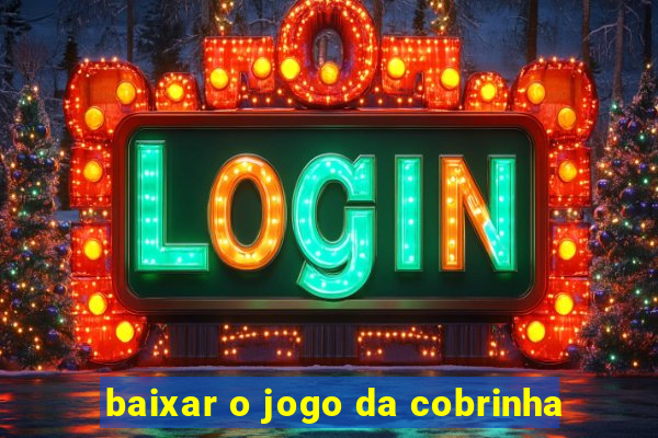 baixar o jogo da cobrinha